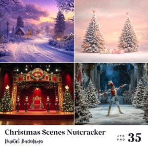 May include: A collection of four digital backdrops with Christmas themes. The scenes feature a snowy village, two decorated Christmas trees with presents, a stage with nutcrackers, and a dancer in a winter setting. Text reads "Christmas Scenes Nutcracker" and "Digital Backdrops".