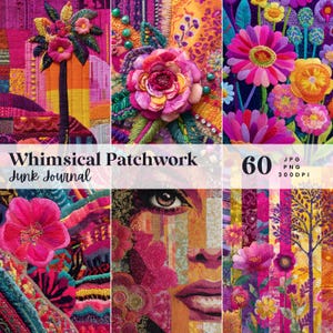 May include: A vibrant digital art piece titled "Whimsical Patchwork Junk Journal" featuring colorful floral embroidery and patchwork designs. The image includes a collection of 60 JPG and PNG files at 300 DPI, showcasing a variety of artistic styles and textures.