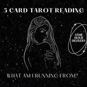 Puede incluir: Fondo negro con texto blanco y dibujo lineal de una mujer. El texto dice "5 CARD TAROT READING" y "WHAT AM I RUNNING FROM?". Incluye un gráfico que dice "SAME HOUR DELIVERY".