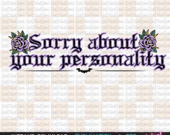Y'allternative snarky png Entschuldigung für Ihre Persönlichkeit lustige kantige Sublimation dtf Design alternative Tattoo Flash-Stil Western png