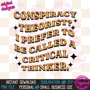 Conspiracy Theorist funny shirt PNG I Prefer to Be Called A Critical Thinker snarky design for sublimation and dtf wavy words tin foil hat