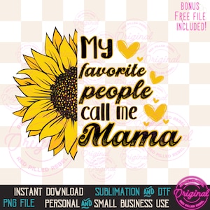 Sunflower Mama png, My favorite people call me mama saying sublimation and DTF design, country mom life, mothers day design, retro mom