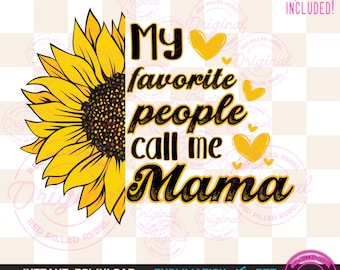 Sunflower Mama png, My favorite people call me mama saying sublimation and DTF design, country mom life, mothers day design, retro mom