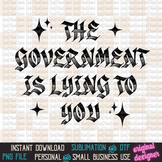 Alternative Government PNG The Government is Lying To You shirt design for sublimation dtf uvdtf digital download Epstein Trendy Edgy design