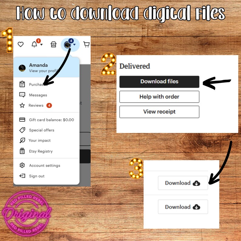May include: A screenshot of a computer screen showing how to download digital files on Etsy. The screen shows a menu with options like "Purchases", "Messages", "Reviews", and "Gift card balance". The screen also shows a button that says "Download files".