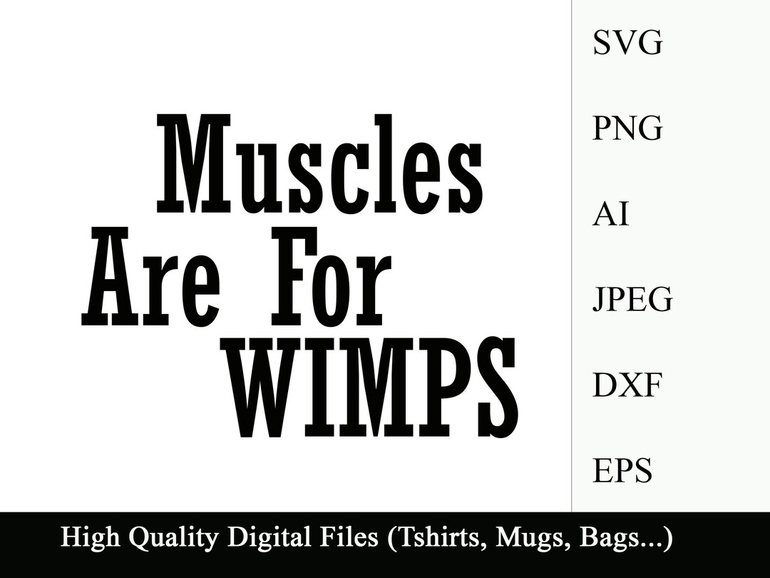 Muscles Are for Wimps SVG PNG PDF Funny Quote Svg Sarcasm Etsy