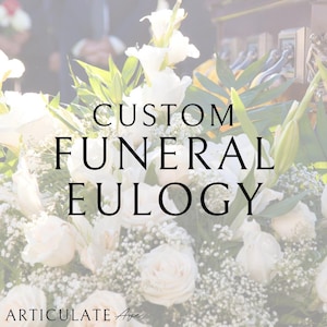 Eulogy Template, Personalized Eulogy, Celebration of Life, In Memory of Speech, Celebration of Life, Custom Eulogy, Funeral Eulogy Help