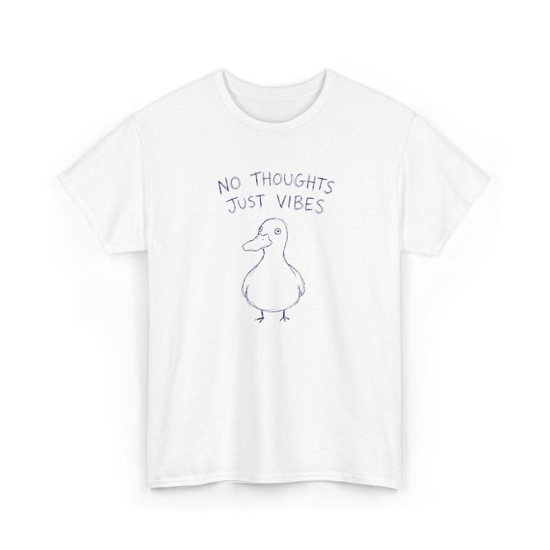Badly Drawn Duck Shirt, No Thoughts Meme Tee With Silly Goose Energy ...