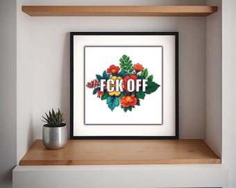 Funny Feminist Cross Stitch Pattern PDF - Flowers with “FCK OFF” Quote - Embroidery Chart - Instant Download for Modern Stitchers