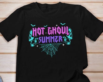 Hot Ghoul Summer Shirt, Goth Summer Shirt, Spooky Summer Shirt, Spooky Ghoul Summer, Haunt Ghoul Summer Shirt, Hot Ghoul Summer Goth Shirt