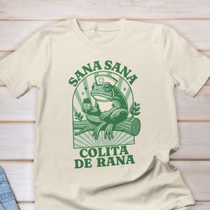 Sana Sana Colita De Rana T-shirt, Sana Sana T-shirt, Mexican Mom Gift, Funny Latina Shirt, Enfermera Latina Shirt, Funny Mexican Frog Shirt