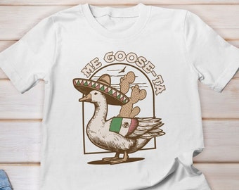 Me Goose Ta Shirt, Goose Lover Shirt, Cinco de Mayo Shirt, Punny Goose T-Shirt, Spanish Goose Pun Shirt, Mexican Goose Shirt, Geese Lover