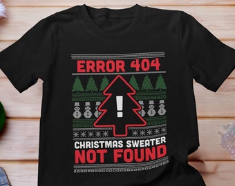 Error 404 Christmas Sweater Not Found Shirt, Christmas Programmer Shirt, Computer Nerd Shirt, Ugly Christmas Sweater, 404 Not Found Shirt