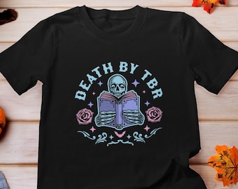 Death by TBR Shirt, Death by To Be Read Shirt, Witchy Dark Academia Shirt, Pastel Goth Reading TBR Shirt, Skeleton Book Shirt, Bookish Shirt