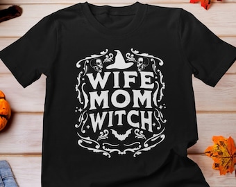 Wife Mom Witch Shirt, Halloween Mama Shirt, Halloween Mom Gift, Witchy Mama T-Shirt, Witch Shirt, Funny Halloween Shirt, Goth Mom Shirt