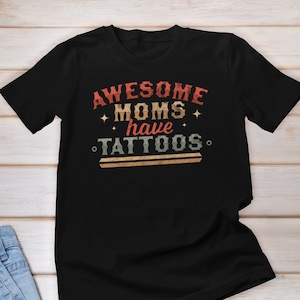Tattooed mom shirt, Awesome Mom&#39;s Have Tattoos Cool Mom Shirt, Cool Moms Have Tattoos Shirt, Funny Tattoo Shirt, Tattoo Mama, Gift For Mom
