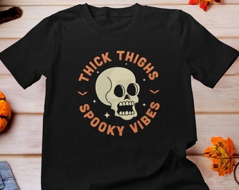 Camisa de vibraciones espeluznantes de muslos gruesos, calavera de Halloween, camisa divertida de Halloween, camisa de fiesta de Halloween, camisa de temporada espeluznante, camisa de muslos gruesos