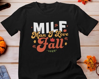MILF Man I Love Fall Shirt, Fall shirt, Pumpkin Shirt, Fall Season Shirt, Milf Shirt, Pumpkin Shirt, Fall Season Shirt, Milf Halloween Shirt