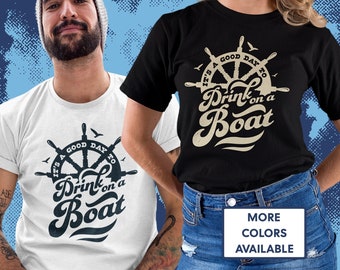 It's a good day to drink on a boat shirt, Father's day for boater shirt, Funny Boating TShirt, Boat Lover Gift, nautical Tshirt, Captain tee