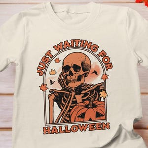Just Waiting for Halloween Shirt, Funny Skeleton Pumpkin Shirt, Skeleton waiting for Halloween shirt, Vintage Halloween, Funny Halloween Tee