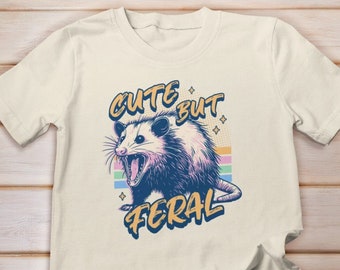 Cute But Feral Shirt, Opossum Shirt, Possum Shirts, Opossum Meme Shirt, Opossum Lover Gift, Weird T-Shirt, Funny Possum, Sarcastic Opossum