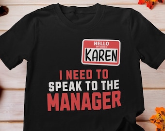 Hello My Name Is Karen Shirt, I Need To Speak To The Manager Shirt, This is My Halloween Costume Shirt, Halloween Party Shirt, Karen costume