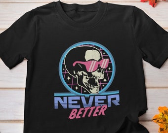 Nunca mejor camisa de esqueleto, nunca mejor camisa de calavera, divertido Halloween Retro Vintage, divertido muerto dentro de camisa sarcástica, Vaporwave Halloween