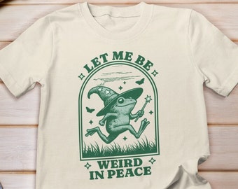 Let Me Be Weird In Peace Shirt, Frog Meme Shirt, Mushroom Frog Cottagecore Shirt, Frog Lover shirt, Goblincore shirt, Funny Frog shirt,