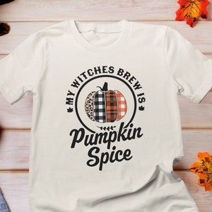My Witches Brew is Pumpkin Spice Shirt, Pumpkin Spice Shirt, Witches Brew Shirt, Halloween Shirt, Cute Fall Shirt, Autumn Shirt