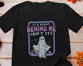 Paranormal Investigator Shirt, It&#39;s Right Behind Me Isn&#39;t It, Paranormal Researcher Ghost Hunter Shirt, Ghost Hunters shirt, Ghost Hunting