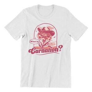 What In Carnation Flower Shirt, Florist shirt, Funny Shirt for Women, Flower Arranger Gift, Funny Flower Pun Shirt, Funny Gardener Shirt White