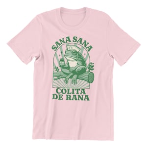 Sana Sana Colita De Rana T-shirt, Sana Sana T-shirt, Mexican Mom Gift, Funny Latina Shirt, Enfermera Latina Shirt, Funny Mexican Frog Shirt Pink