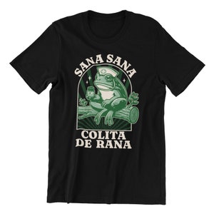 Sana Sana Colita De Rana T-shirt, Sana Sana T-shirt, Mexican Mom Gift, Funny Latina Shirt, Enfermera Latina Shirt, Funny Mexican Frog Shirt Black