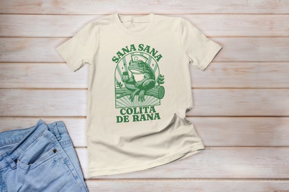 Sana Sana Colita De Rana T-shirt, Sana Sana T-shirt, Mexican Mom Gift, Funny Latina Shirt, Enfermera Latina Shirt, Funny Mexican Frog Shirt