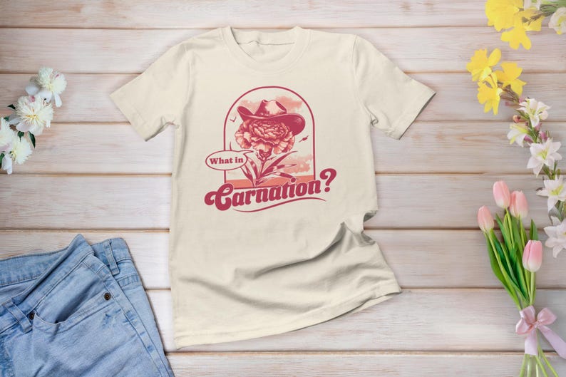 What In Carnation Flower Shirt, Florist shirt, Funny Shirt for Women, Flower Arranger Gift, Funny Flower Pun Shirt, Funny Gardener Shirt image 2