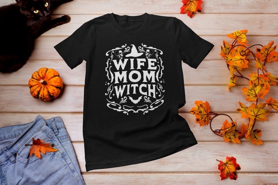 Wife Mom Witch Shirt, Halloween Mama Shirt, Halloween Mom Gift, Witchy Mama T-Shirt, Witch Shirt, Funny Halloween Shirt, Goth Mom Shirt
