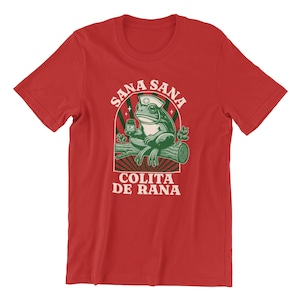 Sana Sana Colita De Rana T-shirt, Sana Sana T-shirt, Mexican Mom Gift, Funny Latina Shirt, Enfermera Latina Shirt, Funny Mexican Frog Shirt Red