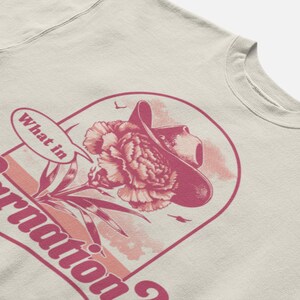 What In Carnation Flower Shirt, Florist shirt, Funny Shirt for Women, Flower Arranger Gift, Funny Flower Pun Shirt, Funny Gardener Shirt image 5