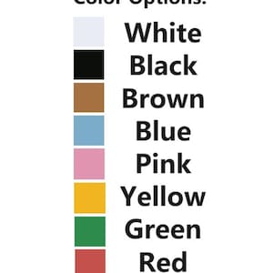 May include: Colour options chart with eight colour swatches and text labels: White, Black, Brown, Blue, Pink, Yellow, Green, Red.