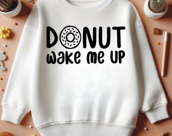 Donut Wake Me Up - Sweat-shirt amusant pour tout-petits, ajoutez une touche d'humour et de confort à la garde-robe de votre tout-petit avec ce design hilarant