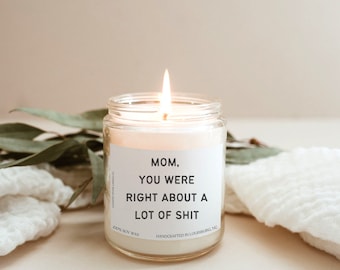 Mom you were right, Funny Mothers Day gifts, Moms birthday candle, funny candles for mom, best mom ever gifts