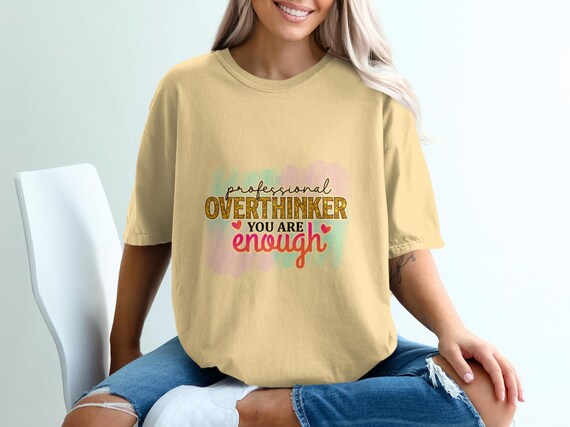 Professional Overthinker T-Shirt, You Are Enough Digital Download, Encouragement Shirt, Motivational Gift, Self Love Shirt