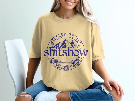 Welcome to the Shitshow T-Shirt, Funny T-Shirt, Digital Download, Mountain Graphic, Alcohol Shirt, Party, Sarcastic Humor, Unisex Tee