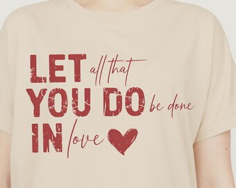 Valentine&#39;s Day SVG | Let All That You Do Be Done in Love | Romantic Digital Download