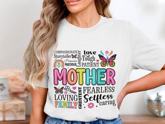 Mother Word Art T Shirt, Digital Download, Mom Qualities Tee, Greatest Mom Ever, Brave Compassionate Storyteller, Family Loving Design