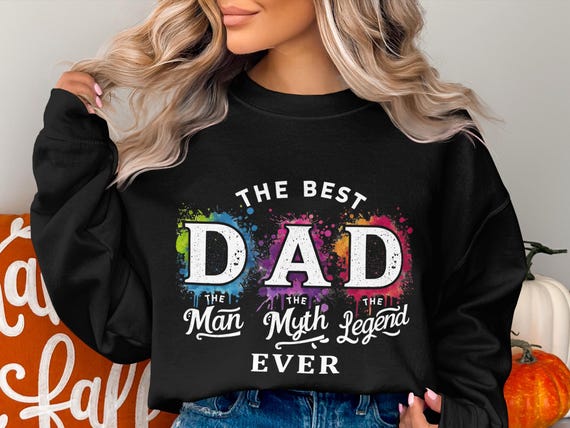 The Best Dad Ever, Man Myth Legend T Shirt, Father's Day Gift, Cool Dad Tee, Gift for Dad, Dad Birthday, T-Shirt, Digital PNG