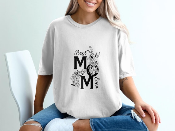 Best Mom Ever Floral Design T-Shirt,Digital Download,PNG File,Mothers Day Gift Idea,Flower Artwork,Best Mom Tshirt,Gifts for Mom