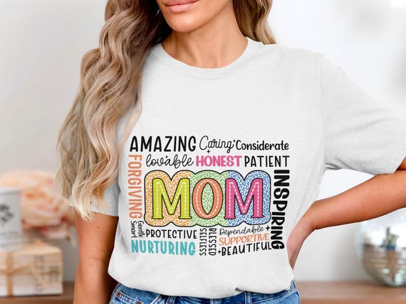 Amazing Mom T-Shirt Digital Download, Caring Considerate Lovable Honest Patient, Mother's Day Gift, Inspiring Nurturing, DIY Sublimation