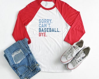 Sorry Can't Baseball Bye Shirt, Baseball Shirt for Her, Raglan Top for her, Baseball Mom Shirt, Cute Baseball Shirt, Red Baseball Shirt