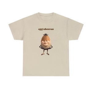 Funny Egg Sheeran Meme Shirt for Ed Sheeran Fan